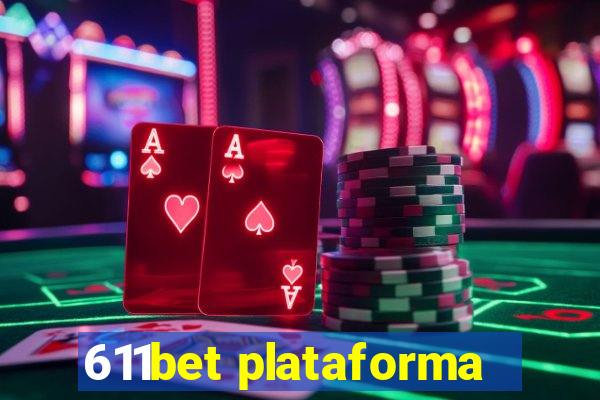 611bet plataforma